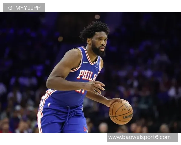 恩比德状态堪忧上一场仅得4分仍受20分钟出场限制